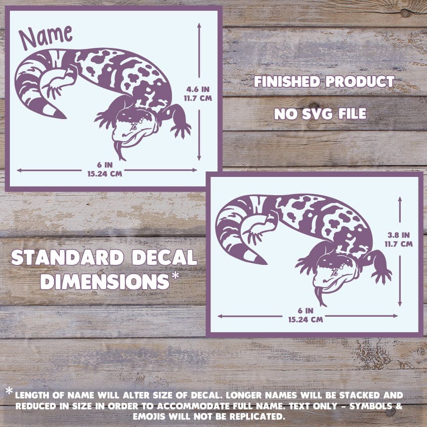 The image depicts 2 Gila Monster decals with their dimensions on a wooden background. Text states this is a finished product and the dimensions are standard size. Max dimension size with name is 4.6 inches tall by 6 Inches wide.