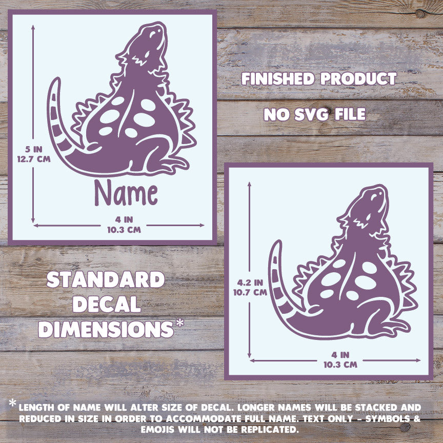 The image depicts 2 cartoon bearded dragon decals with their dimensions on a wooden background. Text states this is a finished product and the dimensions are standard size. Max dimension size with name is 5 inches tall by 4 Inches wide.