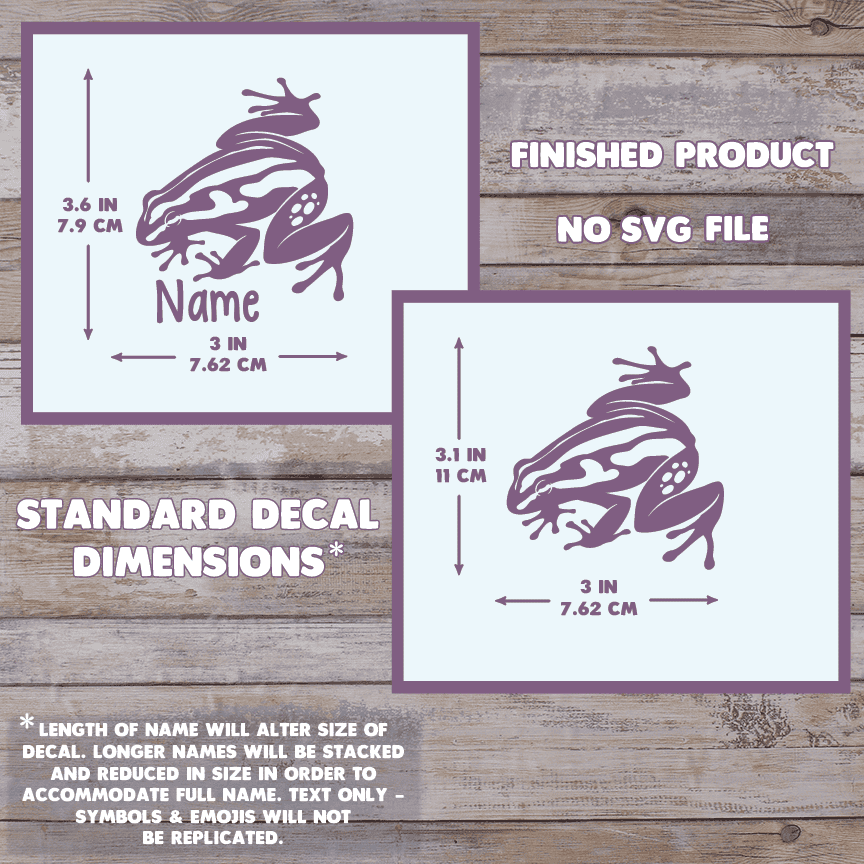 The image depicts 2 Poison Dart Frog decals with their dimensions on a wooden background. Text states this is a finished product and the dimensions are standard size. Dimensions are 3.6 inches tall by 3 Inches wide.