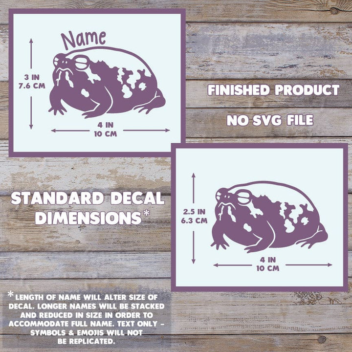Graphic shows the scale of the desert frog decal: With a Name it measures 3 inches tall and 4 inches wide and without a name included it's 2.5 inches tall and 4 inches wide. This is for a finished product and no SVG file is provided. No emojis or symbols are replicated in names, only text or numbers permitted.