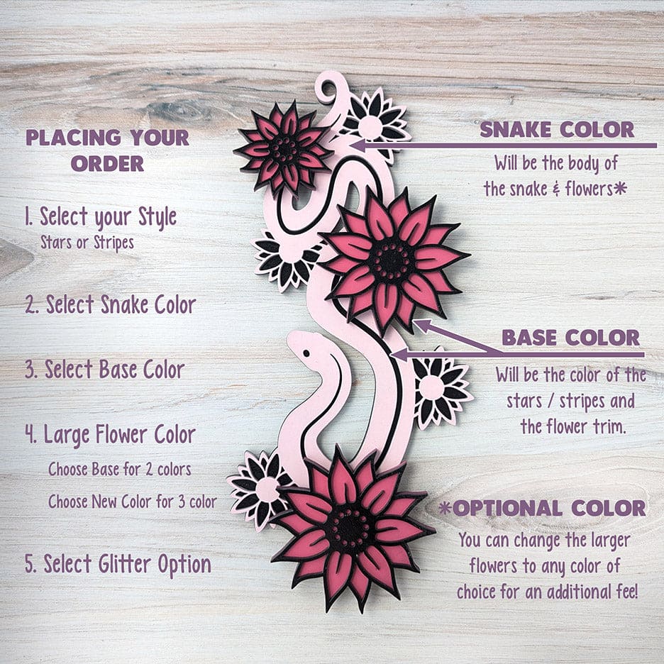 Image showing how to place your order: Step 1, select your style: Stars or Stripes. Step 2. Select snake color. Step 3: Select base color. Step 4: Select Large Flower Color, you can order the same base color, or a new color. Step 5: select your glitter option.