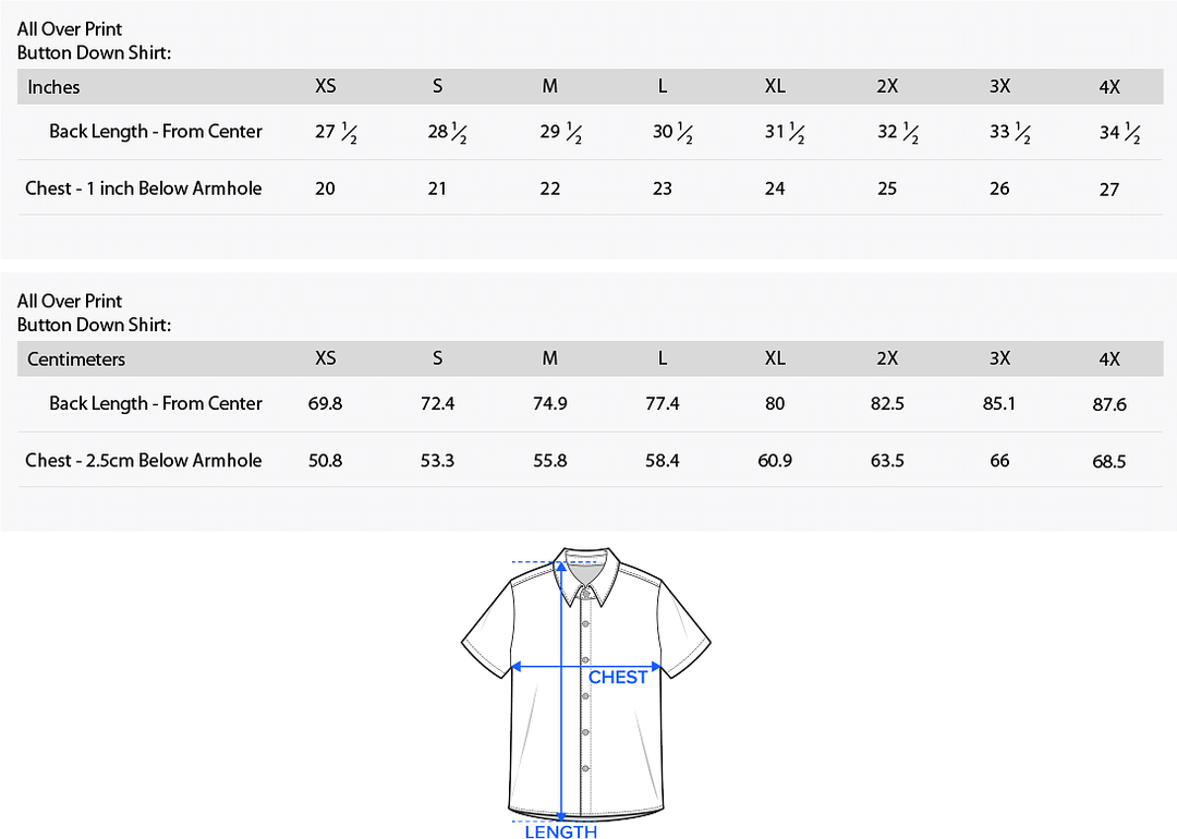 Graphic shows sizing for All Over Print Button Down Shirts. Measured in inches. First number is Back Length and second number Chest 1 ich below armhole. XS - 27 1/2" x 20,  S - 28 1/2 x 21, M - 29 1/2 x 22, L - 30 1/2 x 23, XL - 31 1/2 x 24, 2XL - 32 1/2 x 25, 3XL - 33 1/2 x 26, 4XL - 34 1/2 x 27. 